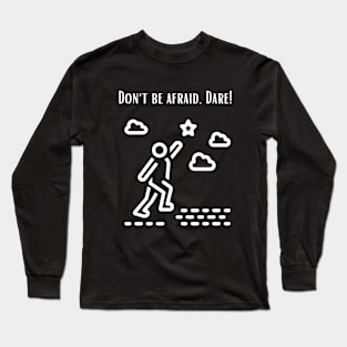 Dont be afraid Long Sleeve T-Shirt